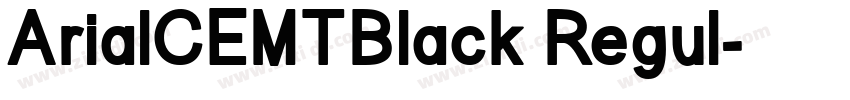 ArialCEMTBlack Regul字体转换